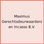 Maximus Gerechtsdeurwaarders en Incasso B.V.